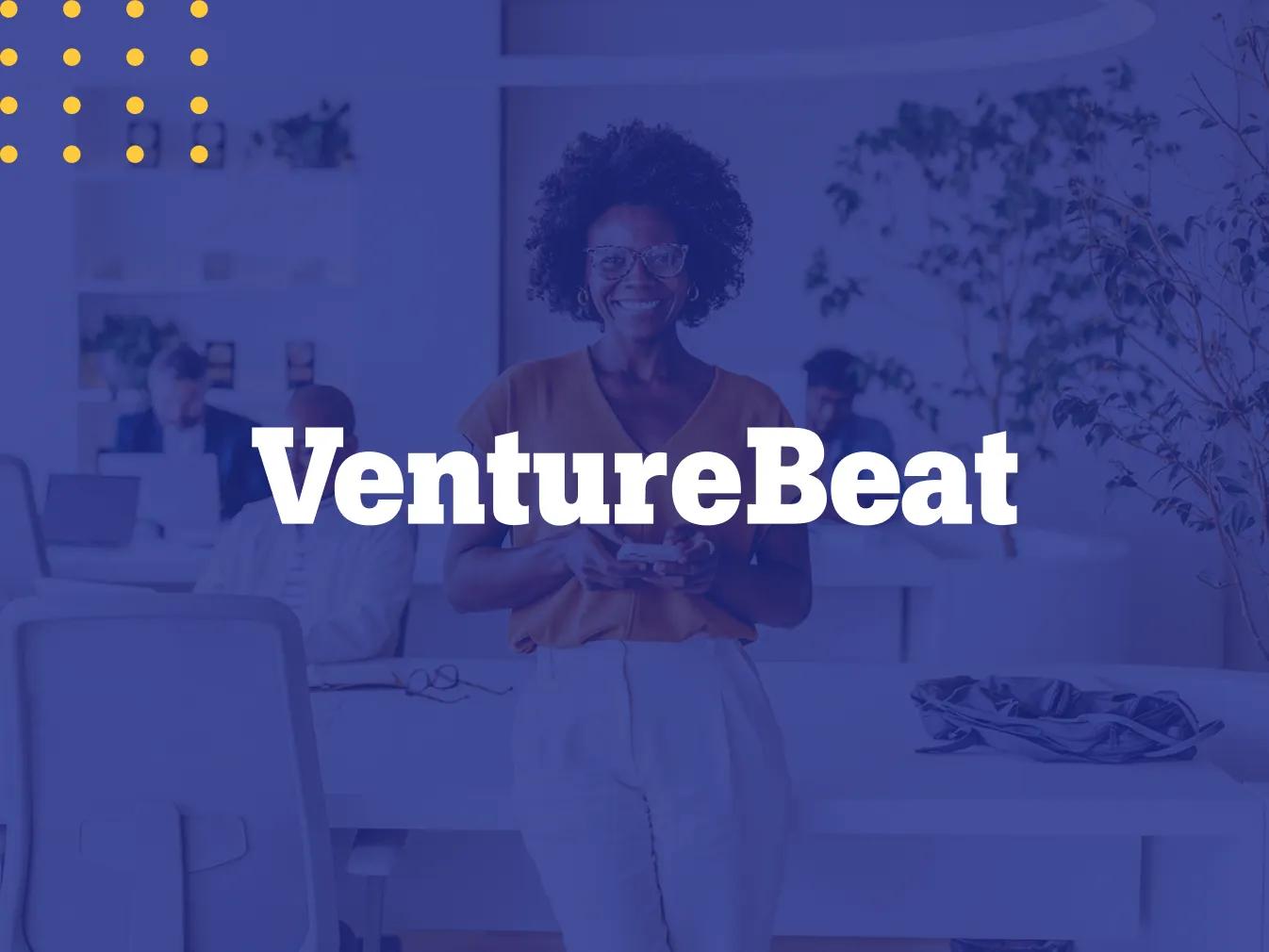 Logo for Venture Beat, a Business Wire news distribution partner, overlayed on an image of a woman smiling